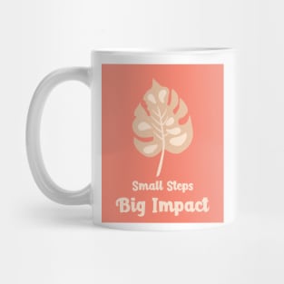 Small Steps Big impact Mug